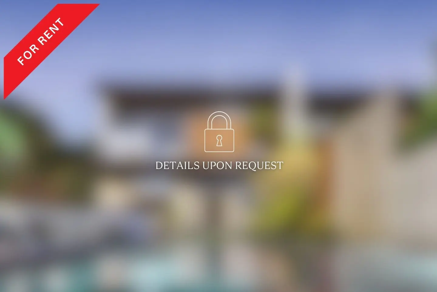 Blurred image of a house for rent with a red "For Rent" banner and a lock icon with "Details Upon Request" text.
