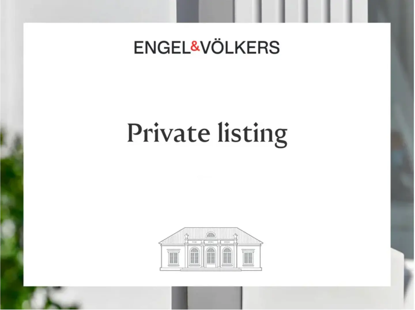Engel & Völkers "Private listing" sign with a line drawing of a house at the bottom.